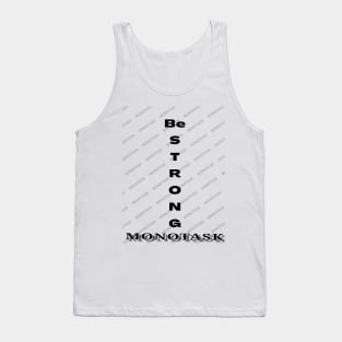 Be strong by MONOTASK Tank Top